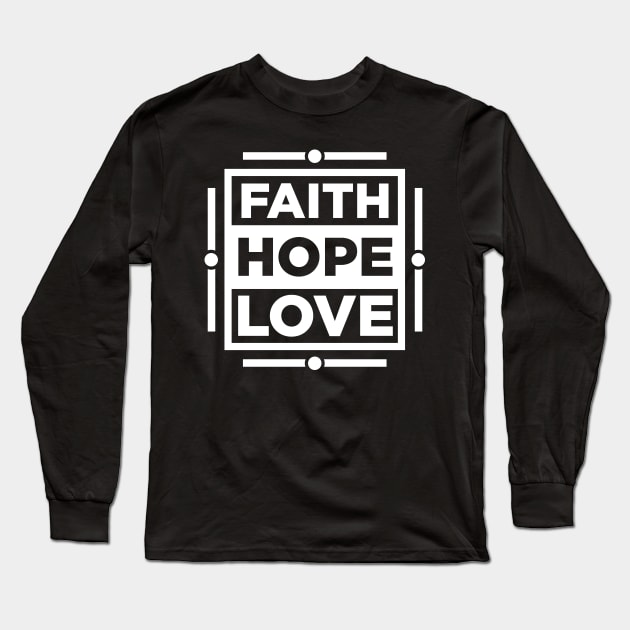 Faith Hope Love (white version) Long Sleeve T-Shirt by Kuys Ed